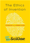 دانلود کتاب The Ethics of invention: technology and the human future – اخلاق اختراع: فناوری و آینده انسان