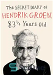 دانلود کتاب The Secret Diary of Hendrik Groen – خاطرات مخفی هندریک گرون