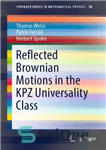دانلود کتاب Reflected brownian motions in the KPZ universality class – حرکات قهوه ای منعکس شده در کلاس جهانی بودن...