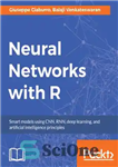 دانلود کتاب Neural networks with R: smart models using CNN, RNN, deep learning, and artificial intelligence principles – شبکه‌های عصبی...