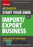 دانلود کتاب Start Your Own Import/Export Business: Your Step-By-Step Guide to Success – تجارت واردات/صادرات خود را راه اندازی کنید:...