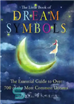 دانلود کتاب The little book of dream symbols: the essential guide to the 700 most common dreams – کتاب کوچک...