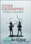 دانلود کتاب Other geographies: the influences of Michael Watts – سایر جغرافیاها: تأثیرات مایکل واتس