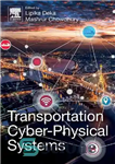 دانلود کتاب Transportation Cyber-Physical Systems – حمل و نقل سایبری-سیستم های فیزیکی