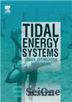 دانلود کتاب Tidal Energy Systems: Design, Optimization and Control – سیستم های انرژی جزر و مد: طراحی، بهینه سازی و...