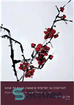 دانلود کتاب How to Read Chinese Poetry in Context: Poetic Culture from Antiquity Through the Tang – چگونه شعر چینی...