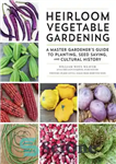 دانلود کتاب Heirloom Vegetable Gardening: a Master Gardener’s Guide to Planting, Seed Saving, and Cultural History – باغ سبزی ارثی:...