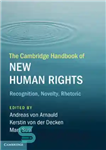دانلود کتاب The Cambridge Handbook Of New Human Rights: Recognition, Novelty, Rhetoric – کتاب راهنمای حقوق بشر جدید کمبریج: شناخت،...