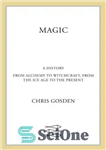 دانلود کتاب The History of Magic: From Alchemy to Witchcraft, from the Ice Age to the Present – تاریخچه جادو:...