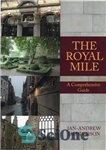 دانلود کتاب The Royal Mile (of Edinburgh). A Comprehensive Guide – رویال مایل (ادینبورگ). راهنمای جامع