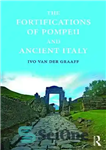 دانلود کتاب The Fortifications of Pompeii and Ancient Italy – استحکامات پمپئی و ایتالیا باستان