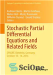 دانلود کتاب Stochastic Partial Differential Equations and Related Fields: In Honor of Michael Rockner, Spderf, Bielefeld, Germany, October 10 -14,...