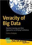 دانلود کتاب Veracity of big data: machine learning and other approaches to verifying truthfulness – صحت کلان داده: یادگیری ماشین...