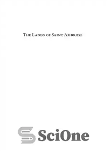 دانلود کتاب The Lands of Saint Ambrose: Monks and Society in Early Medieval Milan: 44 – سرزمین های سنت امبروز:...