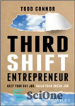 دانلود کتاب Third Shift Entrepreneur: Keep Your Day Job, Build Your Dream Job – کارآفرین شیفت سوم: شغل روزانه خود...