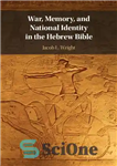 دانلود کتاب War, Memory, and National Identity in the Hebrew Bible – جنگ، حافظه و هویت ملی در کتاب مقدس...