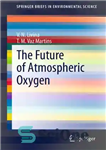 دانلود کتاب The Future of Atmospheric Oxygen – آینده اکسیژن اتمسفر