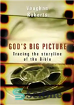 دانلود کتاب GodÖs Big Picture: Tracing the Storyline of the Bible – تصویر بزرگ GodÖs: ردیابی خط داستانی کتاب مقدس