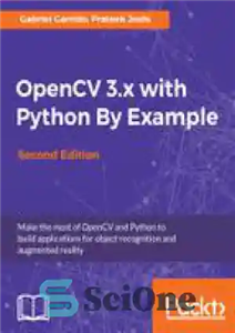 دانلود کتاب OpenCV 3.x with Python By Example – Second Edition – OpenCV 3.x با Python By Example – نسخه...
