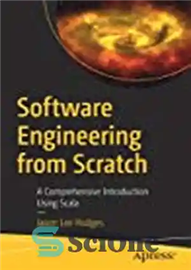 دانلود کتاب Software Engineering from Scratch: A Comprehensive Introduction Using Scala – مهندسی نرم افزار از ابتدا: مقدمه ای جامع...