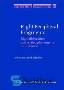 دانلود کتاب Right Peripheral Fragments: Right dislocation and related phenomena in Romance – قطعات جانبی راست: دررفتگی راست و پدیده...