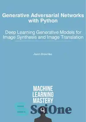 دانلود کتاب Generative Adversarial Networks with Python – شبکه های متخاصم مولد با پایتون
