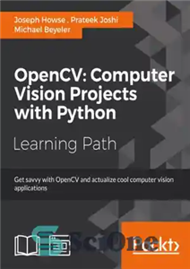 دانلود کتاب OpenCV : computer vision projects with Python : get savvy with OpenCV and actualize cool computer vision applications...