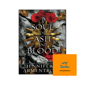 کتاب A Soul of Ash and Blood رمان یک روح از خاکستر و خون 