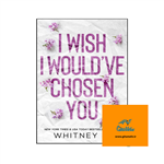 کتاب I Wish I Would ve Chosen You (رمان ای کاش تو را انتخاب می کردم)