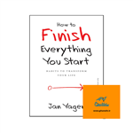 کتاب How to Finish Everything You Start ( کتاب چگونه هر کاری را که شروع می کنید به پایان برسانید)