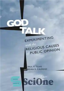 دانلود کتاب God Talk Experimenting With the Religious Causes of Public Opinion – خدا در حال آزمایش با علل مذهبی...