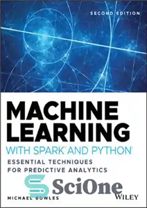 دانلود کتاب Machine Learning with Spark and Python: Essential Techniques for Predictive Analytics – یادگیری ماشین با اسپارک و پایتون:...