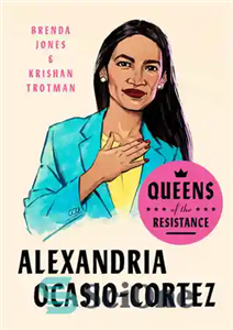 دانلود کتاب Queens of the Resistance: Alexandria Ocasio-Cortez – ملکه های مقاومت: الکساندریا اوکاسیو کورتز