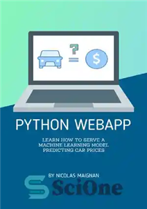 دانلود کتاب Python WebApp: Learn how to serve a Machine Learning Model predicting car prices (Full stack Book 1) –...
