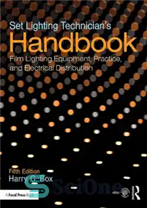 دانلود کتاب Set Lighting Technician’s Handbook: Film Lighting Equipment, Practice, and Electrical Distribution – کتاب راهنمای تکنسین روشنایی مجموعه: تجهیزات...