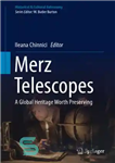 دانلود کتاب Merz Telescopes A global heritage worth preserving merz تلسکوپ میراث جهانی ارزش حفظ 