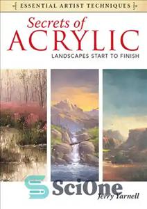 دانلود کتاب Secrets of Acrylic – Landscapes Start to Finish – اسرار اکریلیک – مناظر شروع به پایان می کنند