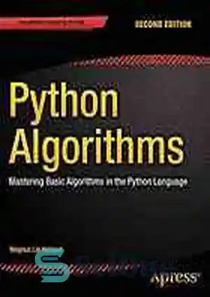 دانلود کتاب Python Algorithms: Mastering Basic Algorithms in the Python Language – الگوریتم های پایتون: تسلط بر الگوریتم های اساسی...