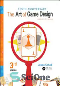 دانلود کتاب The Art of Game Design: A Book of Lenses, Third Edition – هنر طراحی بازی: کتاب لنزها ،...