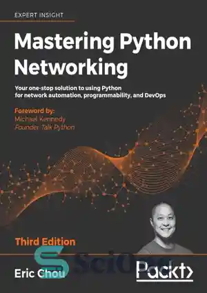 دانلود کتاب Mastering Python Networking: Your one-stop solution to using Python for network automation, programmability, and DevOps – تسلط بر...