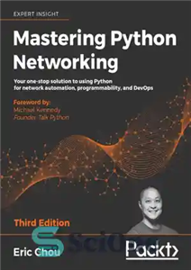 دانلود کتاب Mastering Python Networking: Your one-stop solution to using Python for network automation, programmability, and DevOps – تسلط بر...