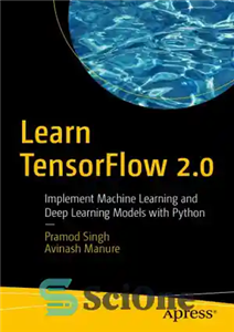 دانلود کتاب Learn TensorFlow 2.0: Implement Machine Learning And Deep Learning Models With Python – آموزش TensorFlow 2.0: پیاده سازی...