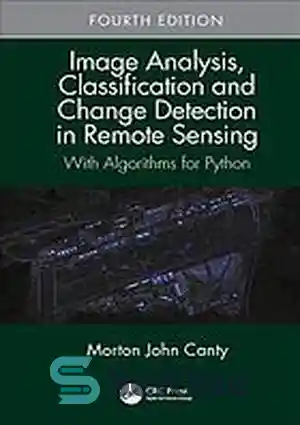 دانلود کتاب Image analysis, classification and change detection in remote sensing : with algorithms for Python – تجزیه و تحلیل...