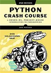 دانلود کتاب Python crash course : a hands-on, project-based introduction to programming – دوره Crash Python: مقدمه ای مبتنی بر...