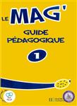 کتاب معلم فرانسوی ل مگ LE MAG 1 A1 guide pedagogique