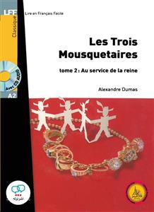 کتاب داستان ساده فرانسوی سه تفنگدار Les Trois Mousquetaires tome 2 Au service de la reine A2 