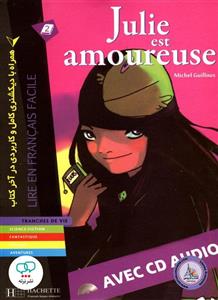 کتاب داستان ساده فرانسوی همراه با دیکشنری کامل Julie Est Amoureuse A2