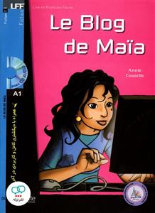 کتاب داستان ساده فرانسوی همراه با دیکشنری کامل Le Blog de Maia A1