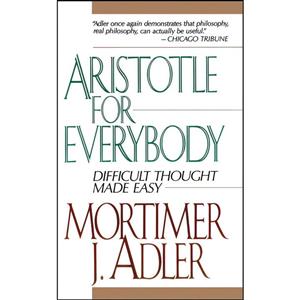 کتاب Aristotle for Everybody اثر Mortimer Jerome Adler انتشارات تازه‌ها 