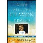 کتاب When Will the Heaven Begin اثر Ally Breedlove and Ken Abraham انتشارات Berkley